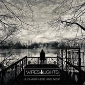 Wires & Lights - A Chasm Here And Now (2 LP)