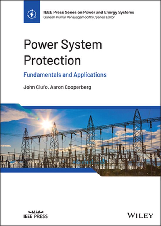 Power System Protection Fundamentals and Applications 9781119847366