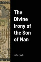 The Divine Irony of the Son of Man