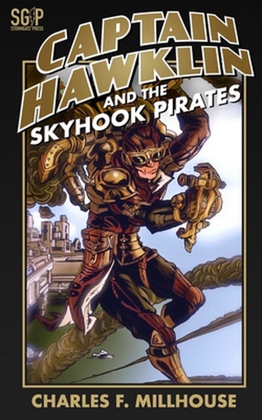 Captain Hawklin and the Skyhook Pirates by Charles F. Millhouse