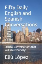 Fifty Daily English and Spanish Conversations