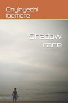 Shadow race