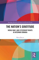 Routledge Histories of Central and Eastern Europe - The Nation’s Gratitude