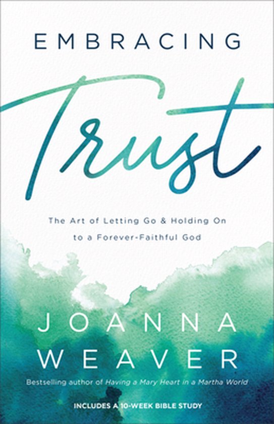 Boek "Embracing Trust" met aquarel in groen en blauw. "Embracing Trust" door Joanna Weaver.