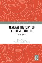Routledge Studies in Chinese Cinema - General History of Chinese Film III