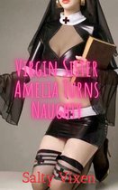 Virgin Sister Amelia Turns Naughty