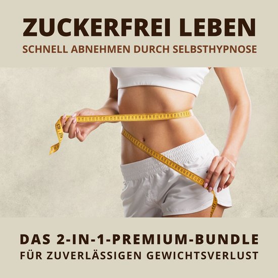 Zuckerfrei leben: Schnell abnehmen durch Selbsthypnose - cover