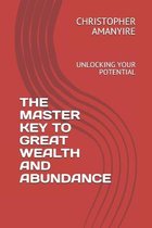 The Master Key to Great Wealth and Abundance