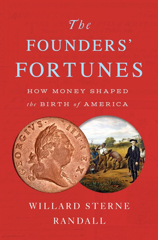 The Founders' Fortunes Willard Sterne Randall ( Engels Boek) - cover