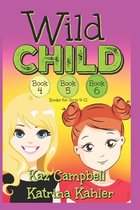 Wild Child- WILD CHILD - Books 4, 5 and 6