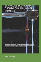 El Final de El Universo Oscuro Quasar , Hyper Espace 4