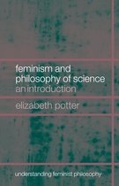 Understanding Feminist Philosophy - Feminism and Philosophy of Science