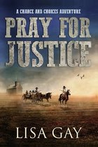 A Chance and Choices Adventure - Large Print Version- Pray for Justice- Large Print