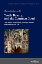 Interdisciplinary Studies in Performance- Truth, Beauty, and the Common Good