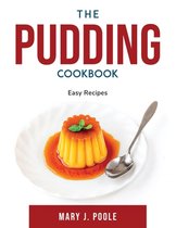 The Pudding Cookbook: Easy Recipes