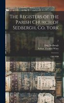 The Registers of the Parish Church of Sedbergh, Co. York