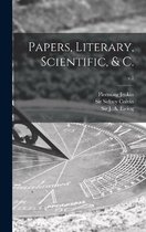 Papers, Literary, Scientific, & C.; v.2