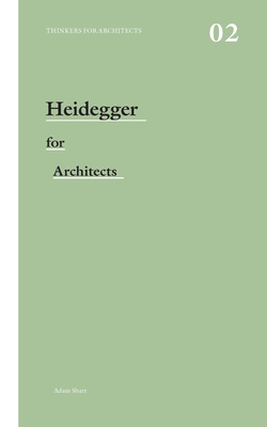 Thinkers for Architects - Heidegger for Architects - cover