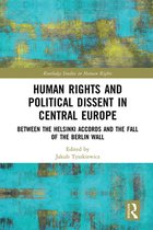 Routledge Studies in Human Rights - Human Rights and Political Dissent in Central Europe