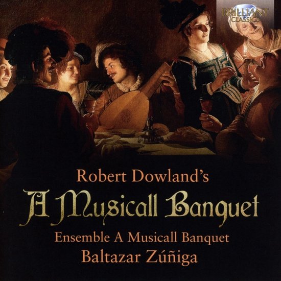 Ensemble A Musicall Banquet, Baltazar Zuniga - Dowland: A Musicall Banquet (CD)