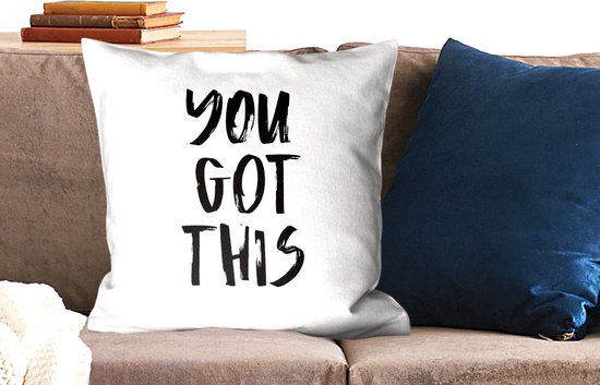 Sierkussens - Kussentjes Woonkamer - 60x60 cm - You got this - Spreuken - Quotes