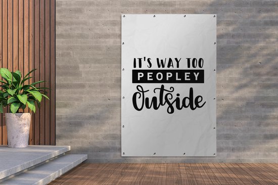 Affiche de jardin Citations drôles - CM - Citation drôle c'est trop people à l'extérieur 120x180 cm - Toile de jardin / Toile d'extérieur / Peintures pour l'extérieur (décoration de jardin) XXL / Groot format!