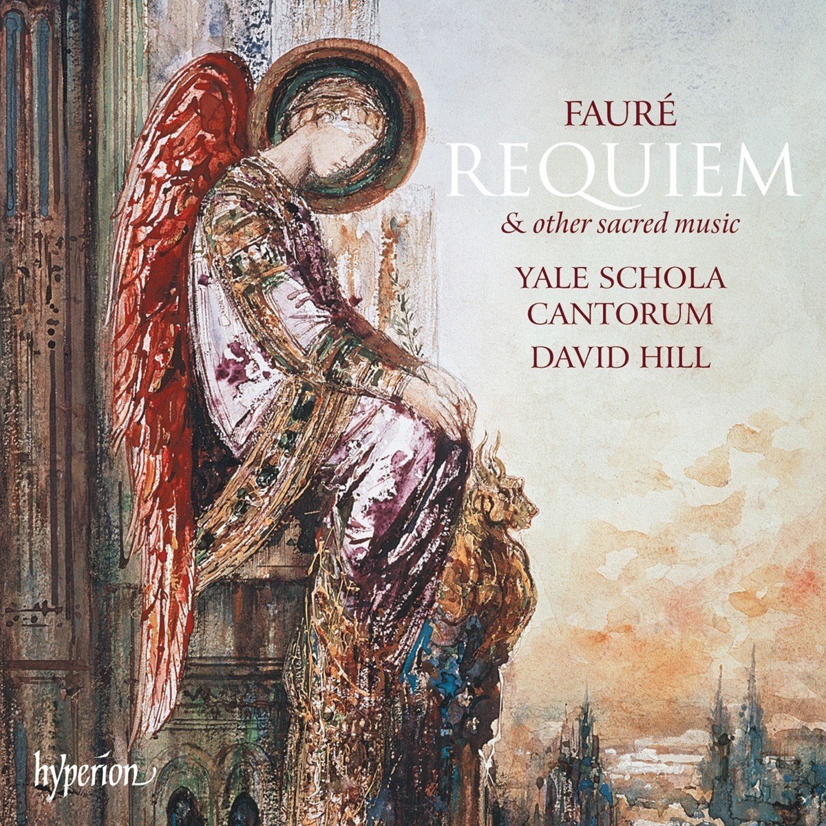 Yale Schola Cantorum, David Hill - Fauré: Requiem & Other Sacred Music (CD)