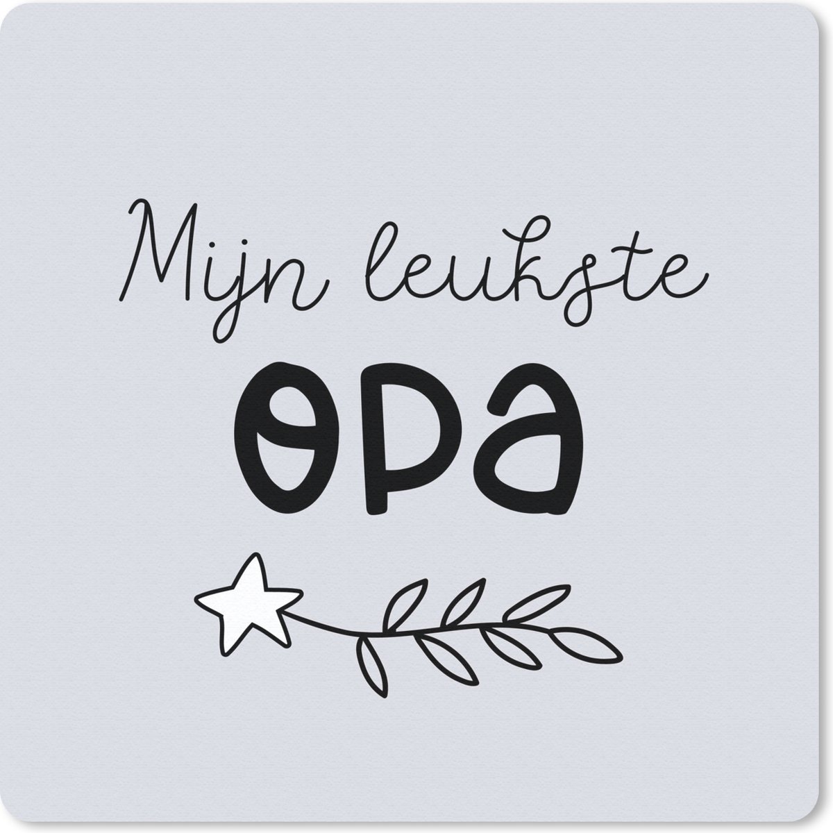 Muismat 30x30 cm - Mousepad Quotes - Mijn leukste opa - Spreuken - Opa - Muismatten