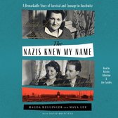 The Nazis Knew My Name: A Remarkable Story of Survival and Courage in Auschwitz