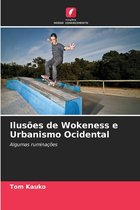 Ilusões de Wokeness e Urbanismo Ocidental