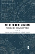 Routledge Research in Museum Studies - Art in Science Museums