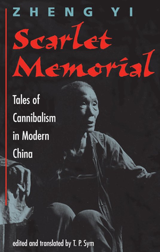 Boekomslag van Scarlet Memorial, met een bebaarde man op de achtergrond. Titel: Scarlet Memorial. Ondertitel: Tales of Cannibalism in Modern China.