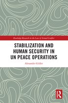 Routledge Research in the Law of Armed Conflict - Stabilization and Human Security in UN Peace Operations