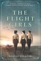 Boekcover: Drie vrouwelijke piloten lopen weg van een vliegtuig, met de tekst 'The Flight Girls' bovenaan.