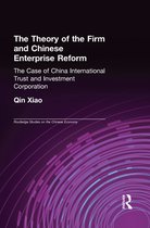 Routledge Studies on the Chinese Economy - The Theory of the Firm and Chinese Enterprise Reform