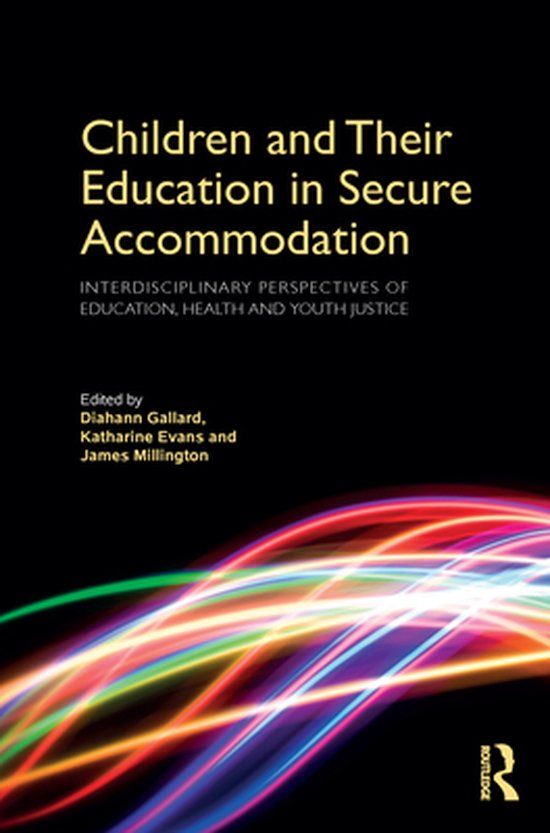 Children and Their Education in Secure Accommodation - cover
