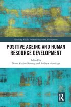 Routledge Studies in Human Resource Development - Positive Ageing and Human Resource Development