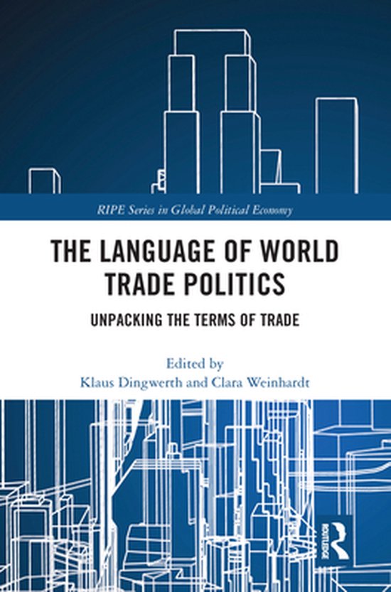 RIPE Series in Global Political Economy - The Language of World Trade Politics