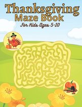 Thanksgiving Maze Book For Kids Ages 5-10