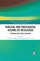 Routledge New Critical Thinking in Religion, Theology and Biblical Studies - Biblical and Theological Visions of Resilience