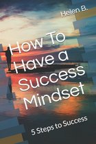 How To Have a Success Mindset