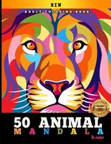 Adult Coloring Book: 50 ANIMAL MANDALA TO COLOR