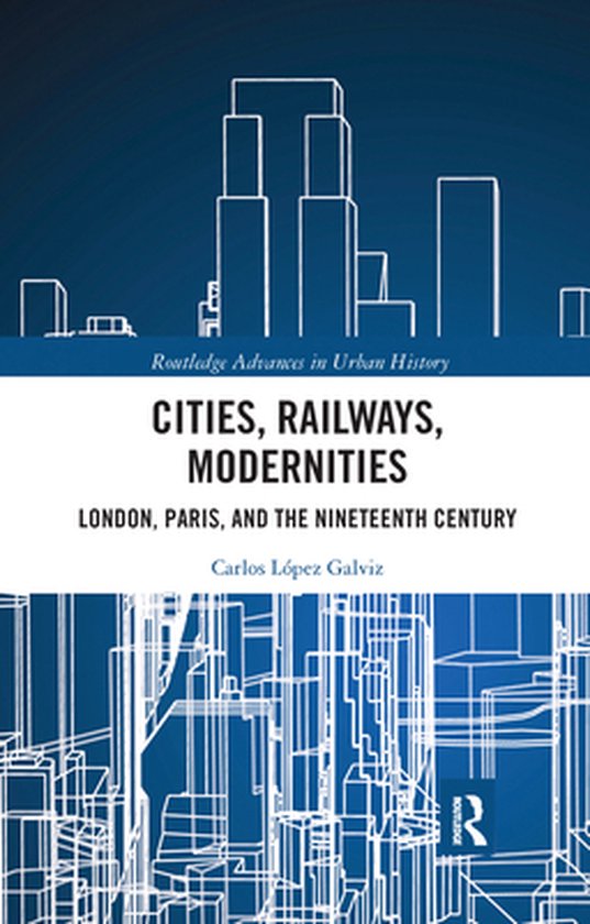Routledge Advances in Urban History - Cities, Railways, Mode ... - cover