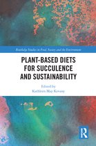 Routledge Studies in Food, Society and the Environment - Plant-Based Diets for Succulence and Sustainability