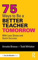 75 Ways to Be a Better Teacher Tomorrow