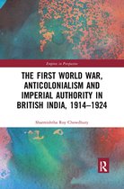 Empires in Perspective - The First World War, Anticolonialism and Imperial Authority in British India, 1914-1924