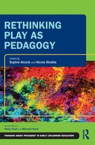 Thinking About Pedagogy in Early Childhood Education - Rethinking Play as Pedagogy
