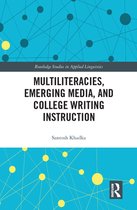 Routledge Research in Language and Communication - Multiliteracies, Emerging Media, and College Writing Instruction