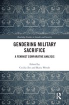 Routledge Studies in Gender and Security - Gendering Military Sacrifice