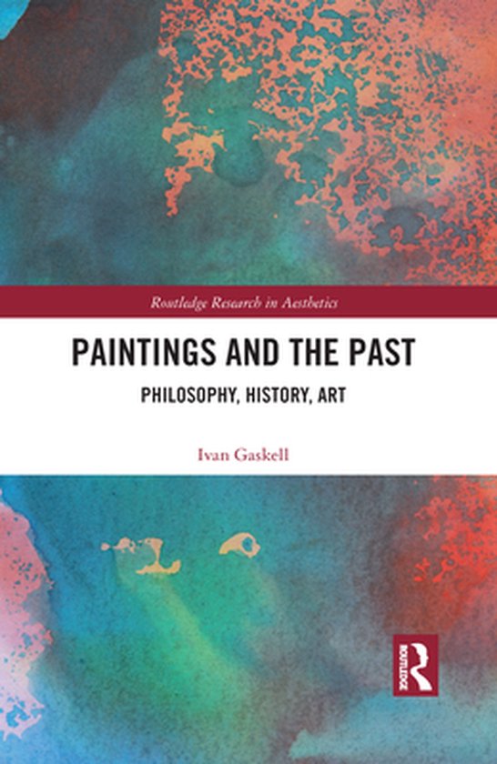 Routledge Research in Aesthetics - Paintings and the Past - cover